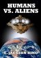 [Aliens 02] • Humans Vs. Aliens